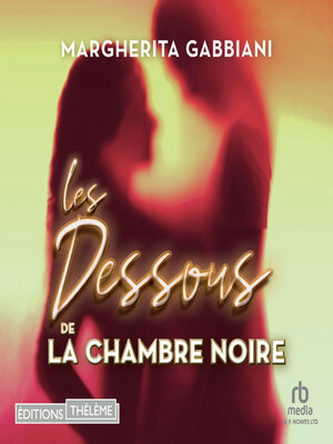 cover image of Les Dessous de la chambre noire